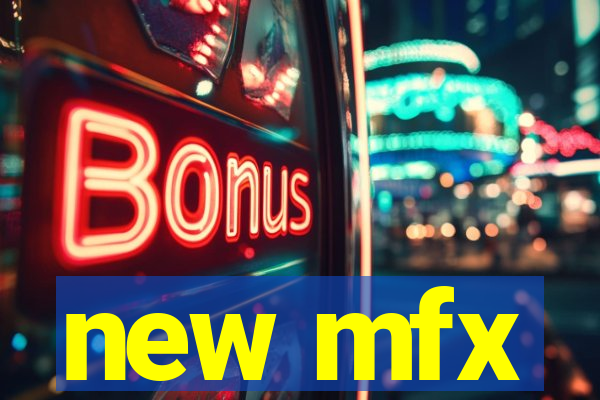 new mfx